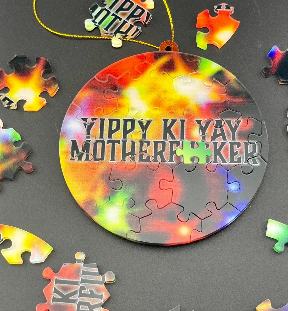 Laugh - “Yippy Ki Yay MotherF*cker” Puzzle Ornament